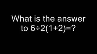 What is the solution to 6÷2(1+2)=?: Professor of Mathematics at California State University answers